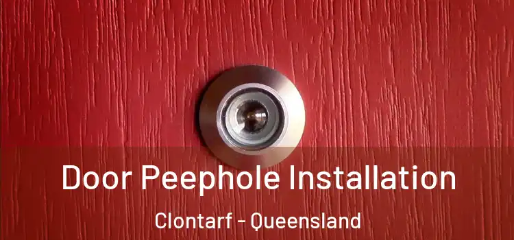 Door Peephole Installation Clontarf - Queensland