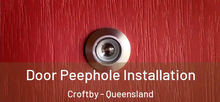 Door Peephole Installation Croftby - Queensland