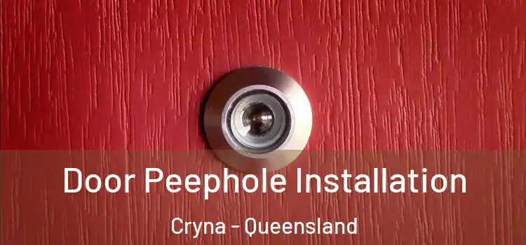 Door Peephole Installation Cryna - Queensland