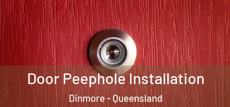 Door Peephole Installation Dinmore - Queensland