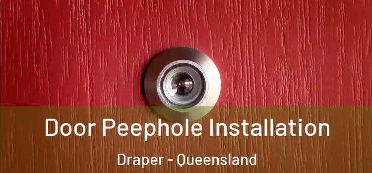 Door Peephole Installation Draper - Queensland