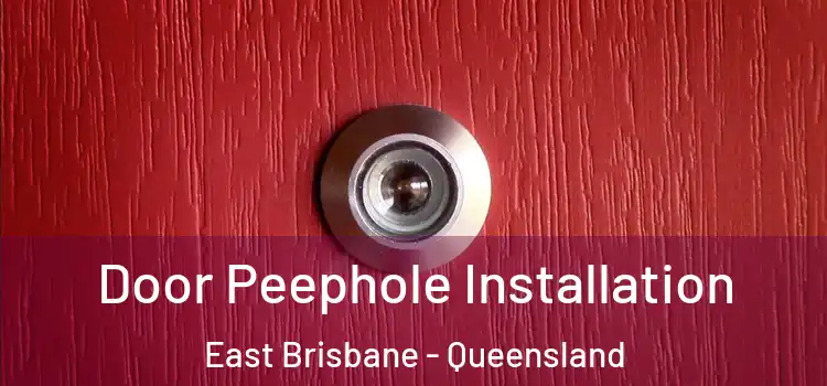 Door Peephole Installation East Brisbane - Queensland
