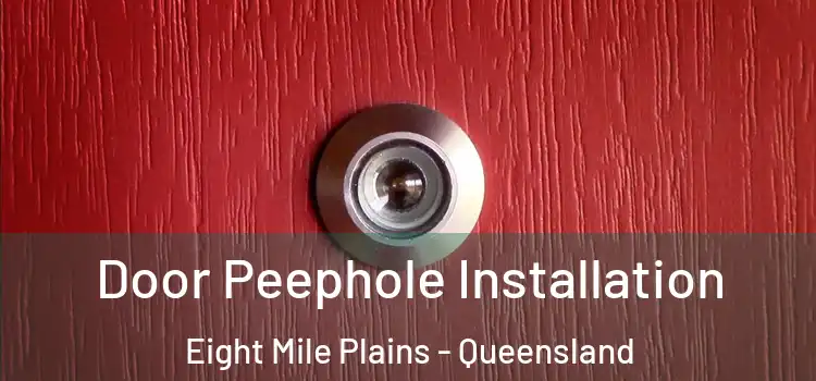 Door Peephole Installation Eight Mile Plains - Queensland
