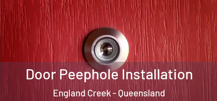 Door Peephole Installation England Creek - Queensland