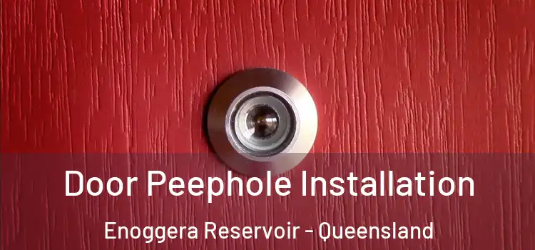 Door Peephole Installation Enoggera Reservoir - Queensland