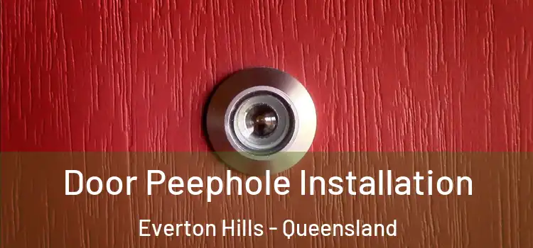 Door Peephole Installation Everton Hills - Queensland