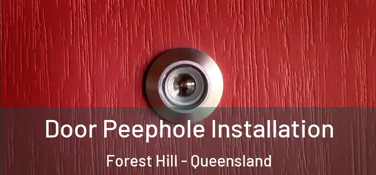 Door Peephole Installation Forest Hill - Queensland