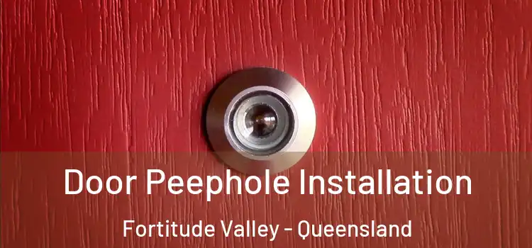 Door Peephole Installation Fortitude Valley - Queensland