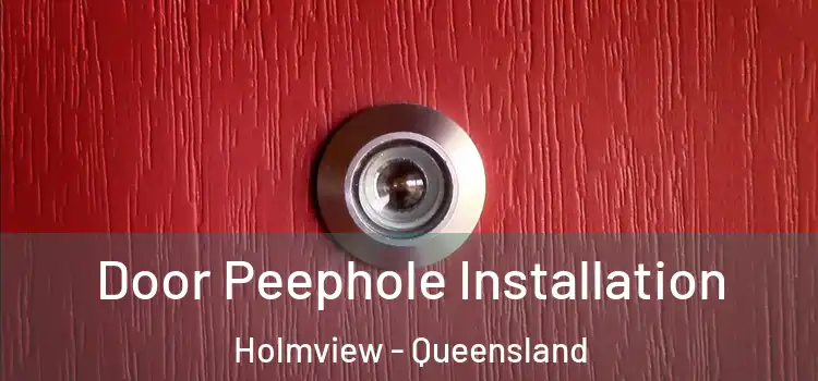 Door Peephole Installation Holmview - Queensland
