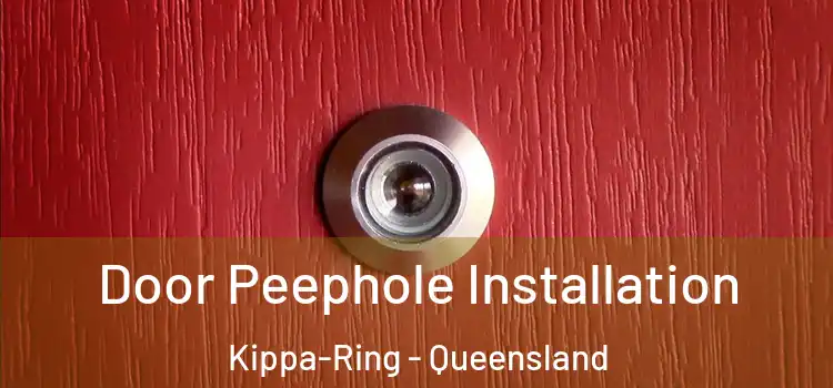 Door Peephole Installation Kippa-Ring - Queensland