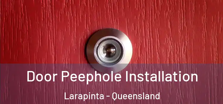 Door Peephole Installation Larapinta - Queensland