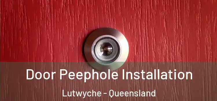 Door Peephole Installation Lutwyche - Queensland