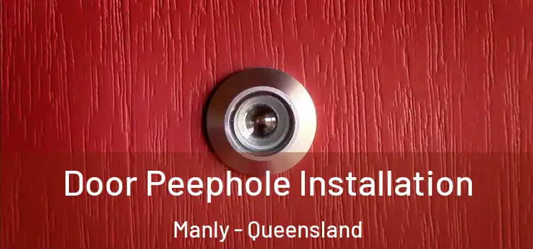 Door Peephole Installation Manly - Queensland