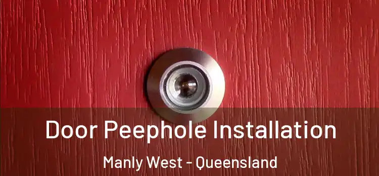 Door Peephole Installation Manly West - Queensland