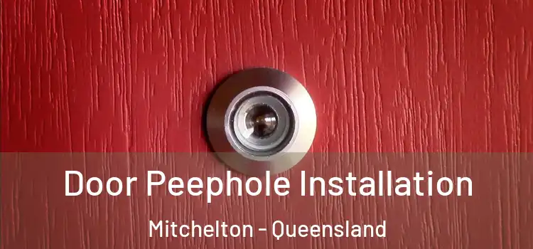 Door Peephole Installation Mitchelton - Queensland