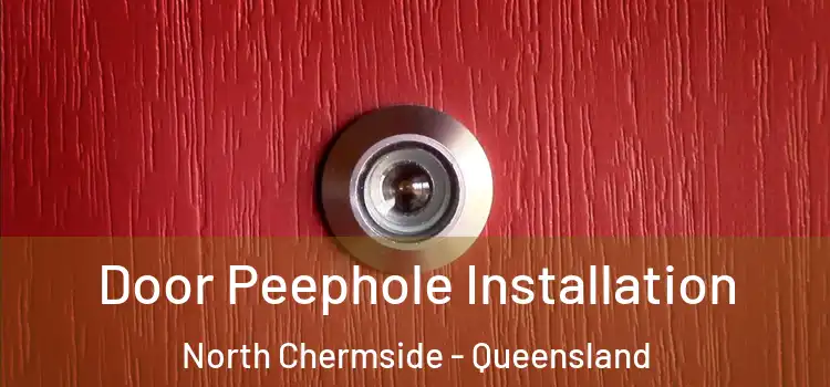 Door Peephole Installation North Chermside - Queensland