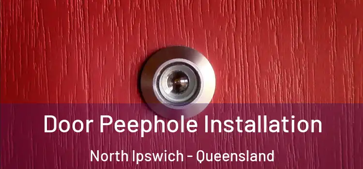 Door Peephole Installation North Ipswich - Queensland