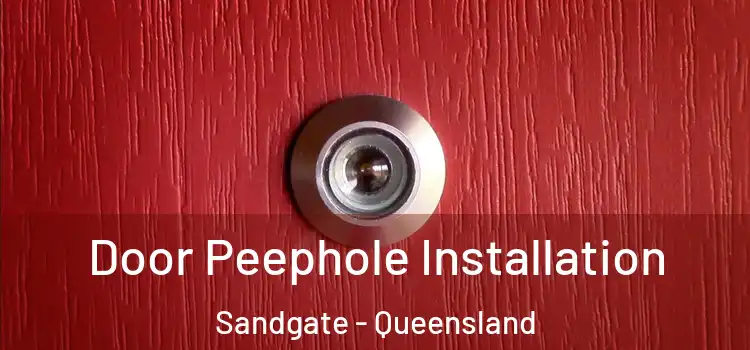 Door Peephole Installation Sandgate - Queensland