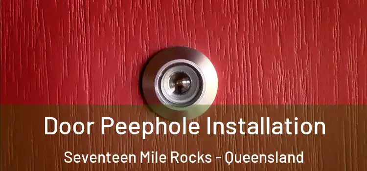 Door Peephole Installation Seventeen Mile Rocks - Queensland