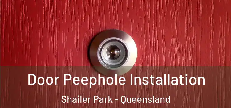 Door Peephole Installation Shailer Park - Queensland
