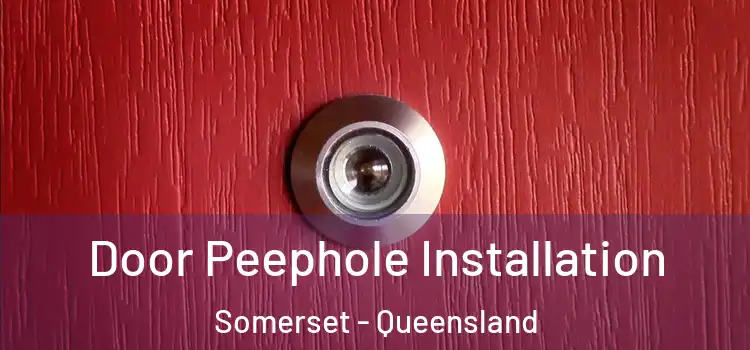 Door Peephole Installation Somerset - Queensland