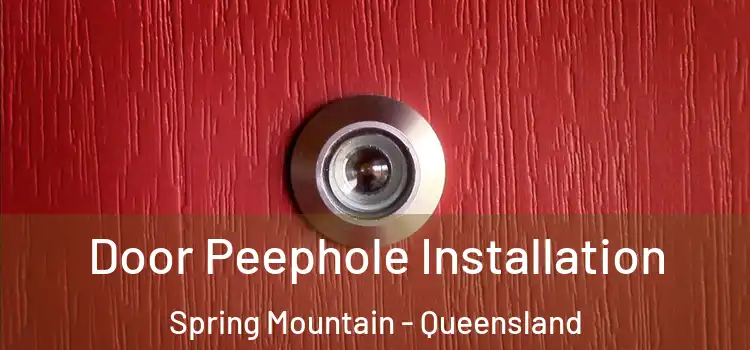 Door Peephole Installation Spring Mountain - Queensland