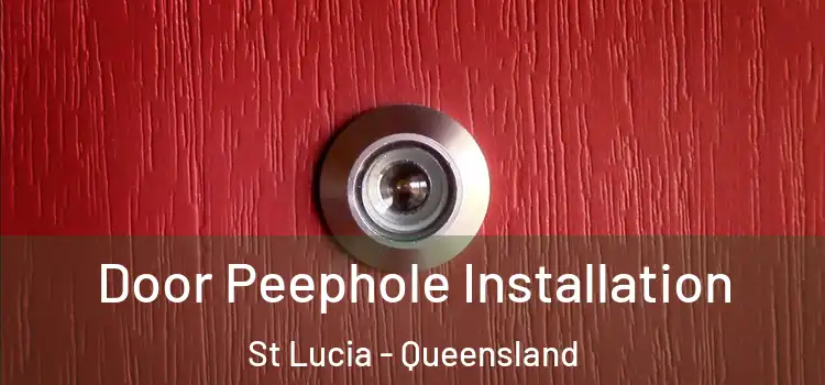 Door Peephole Installation St Lucia - Queensland