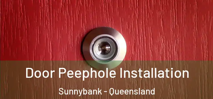 Door Peephole Installation Sunnybank - Queensland