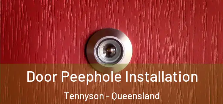 Door Peephole Installation Tennyson - Queensland