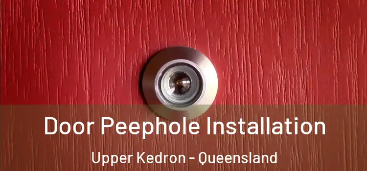 Door Peephole Installation Upper Kedron - Queensland