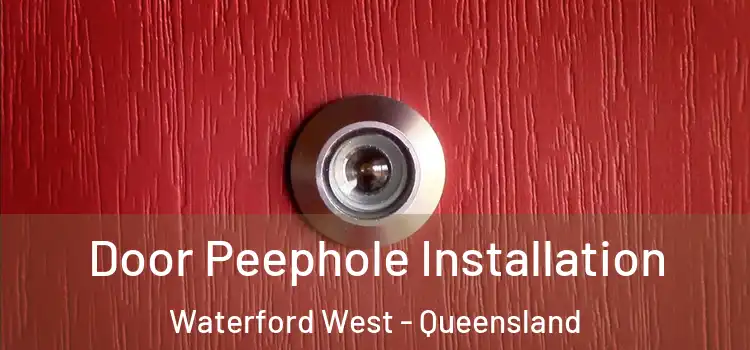 Door Peephole Installation Waterford West - Queensland