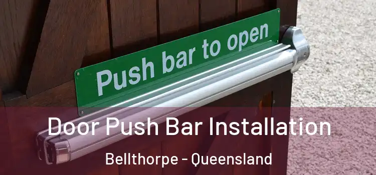 Door Push Bar Installation Bellthorpe - Queensland