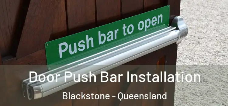 Door Push Bar Installation Blackstone - Queensland