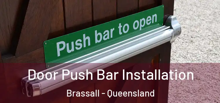 Door Push Bar Installation Brassall - Queensland