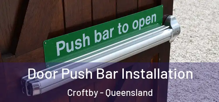 Door Push Bar Installation Croftby - Queensland