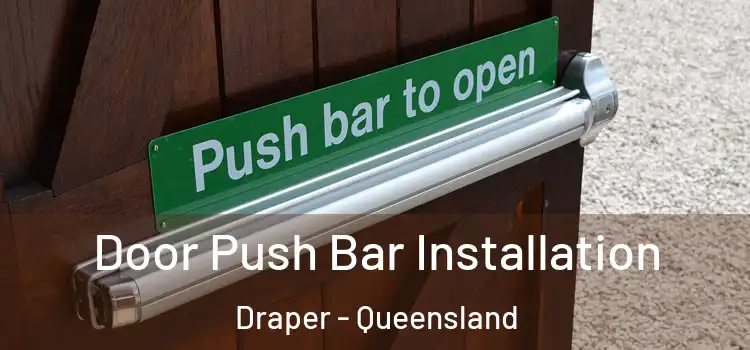 Door Push Bar Installation Draper - Queensland
