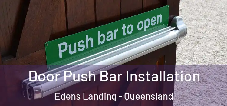 Door Push Bar Installation Edens Landing - Queensland