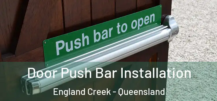 Door Push Bar Installation England Creek - Queensland