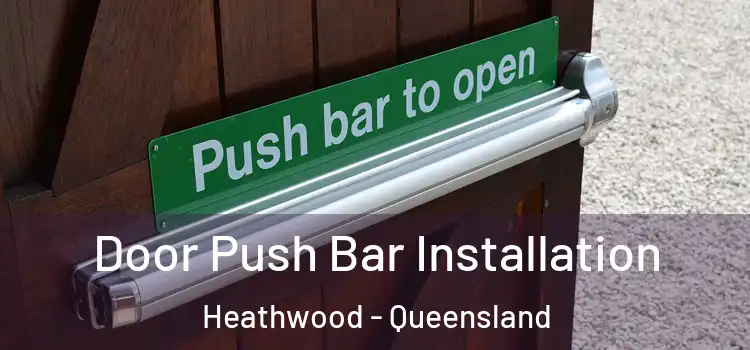 Door Push Bar Installation Heathwood - Queensland