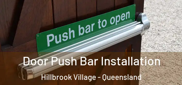 Door Push Bar Installation Hillbrook Village - Queensland