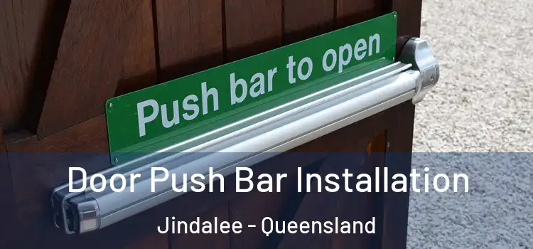 Door Push Bar Installation Jindalee - Queensland
