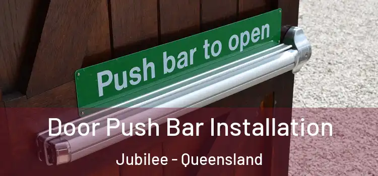 Door Push Bar Installation Jubilee - Queensland