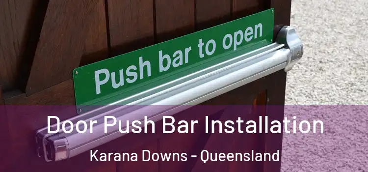 Door Push Bar Installation Karana Downs - Queensland