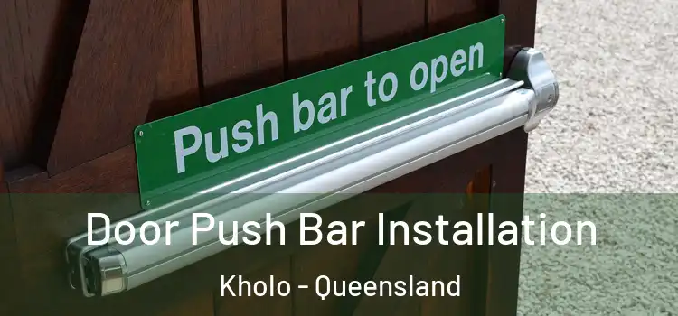 Door Push Bar Installation Kholo - Queensland