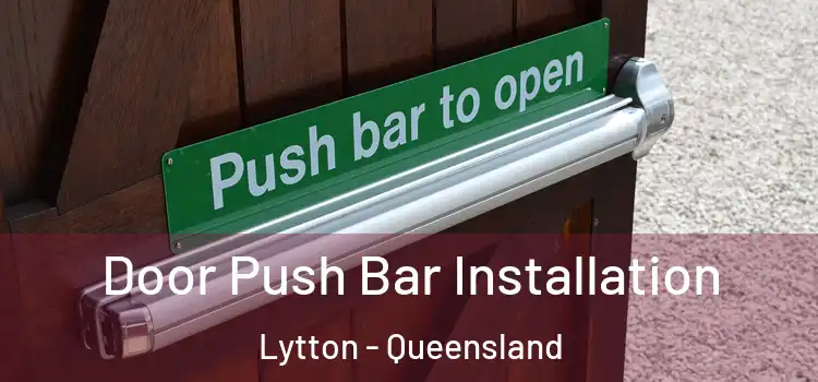 Door Push Bar Installation Lytton - Queensland