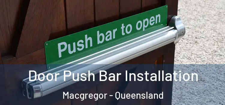 Door Push Bar Installation Macgregor - Queensland
