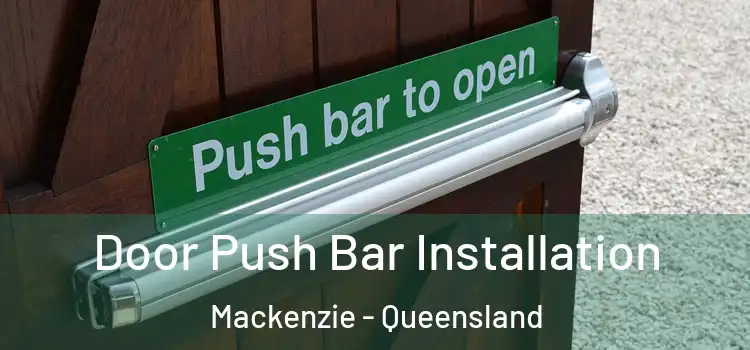 Door Push Bar Installation Mackenzie - Queensland