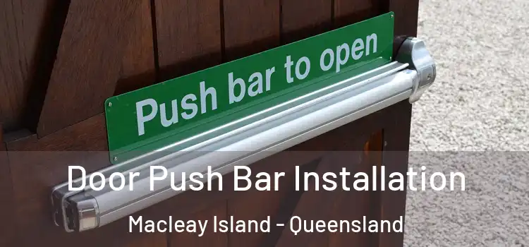 Door Push Bar Installation Macleay Island - Queensland