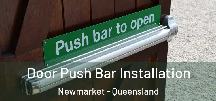 Door Push Bar Installation Newmarket - Queensland