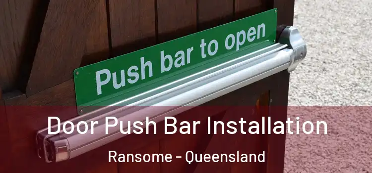 Door Push Bar Installation Ransome - Queensland